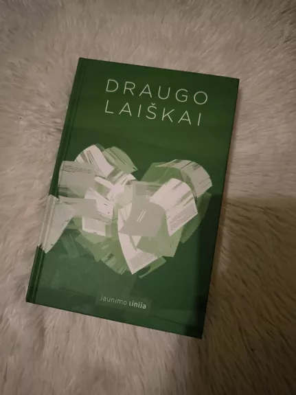 Draugo laiškai: psichologinės pagalbos knyga jaunimui