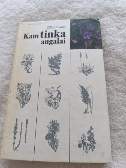 Kam tinka augalai