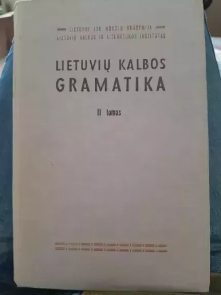 Lietuvių kalbos gramatika   II tomas  .  Morfologija.