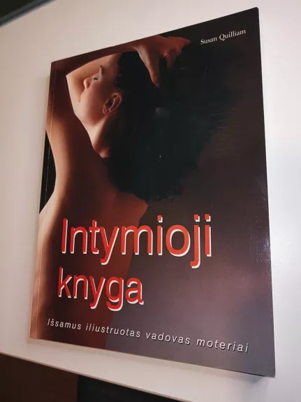 Intymioji knyga: išsamus iliustruotas vadovas moteriai