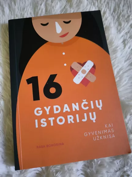16 gydančių istorijų: kai gyvenimas užknisa