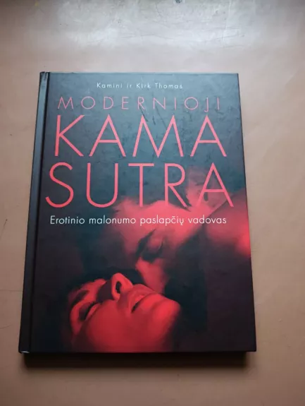 Modernioji Kama Sutra. Erotinio malonumo paslapčių vadovas
