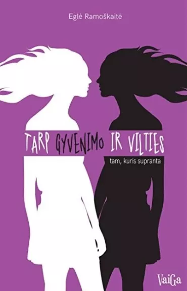 Tarp Gyvenimo ir Vilties. Tam, kuris supranta