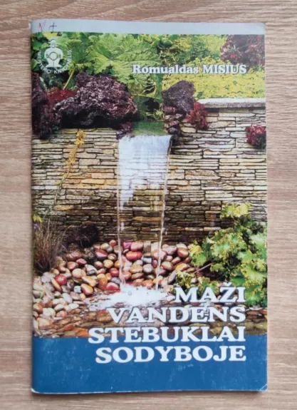 MAŽI VANDENS STEBUKLAI SODYBOJE