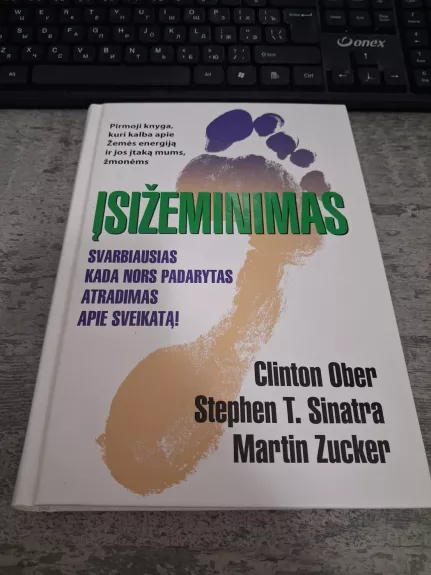 Įsižeminimas. Pirmoji knyga, kuri kalba apie Žemės energiją ir jos įtaką mums, žmonėms
