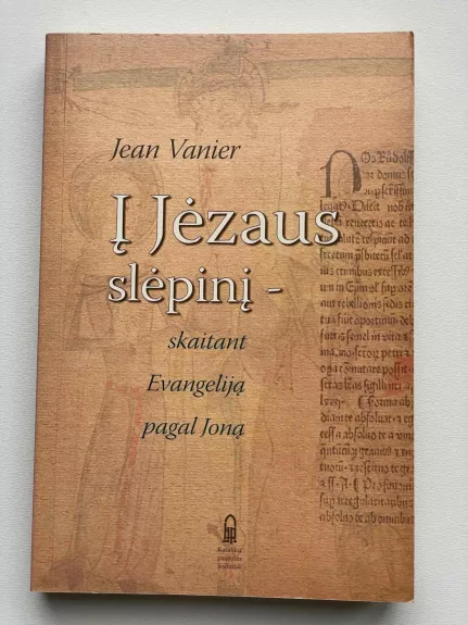 Į Jėzaus slėpinį - skaitant Evangeliją pagal Joną