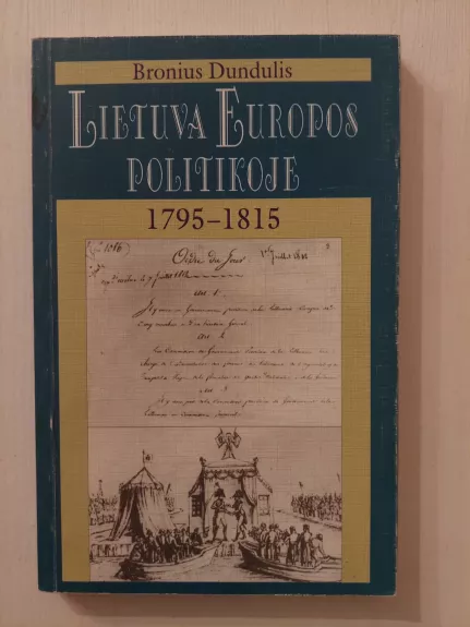Lietuva Europos Politikoje: 1795-1815