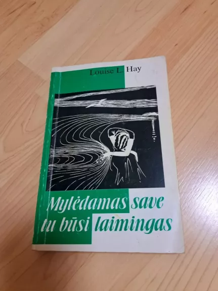 Mylėdamas save tu būsi laimingas