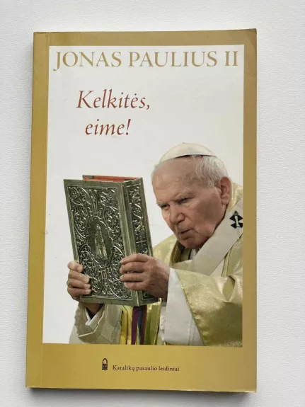 Jonas Paulius II. Kelkitės, eime!