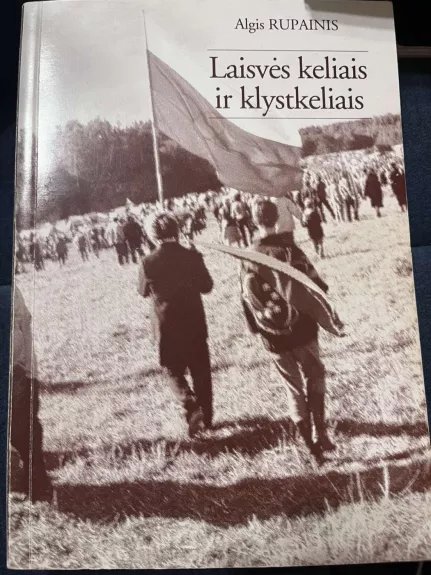 Laisvės keliais ir klystkeliais