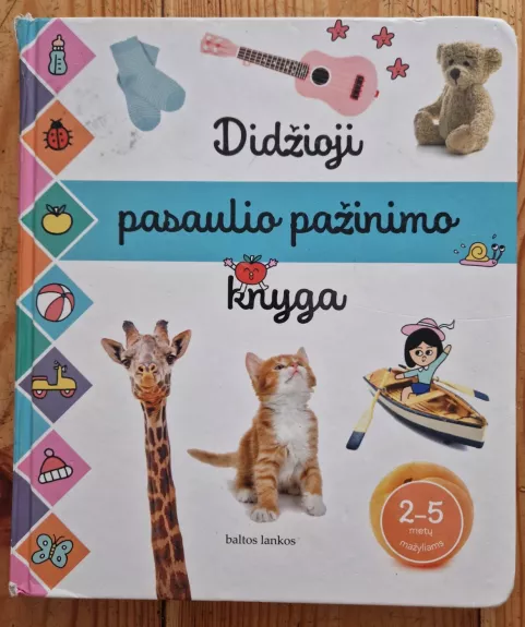 Didžioji pasaulio pažinimo knyga 2-5 metų mažyliams