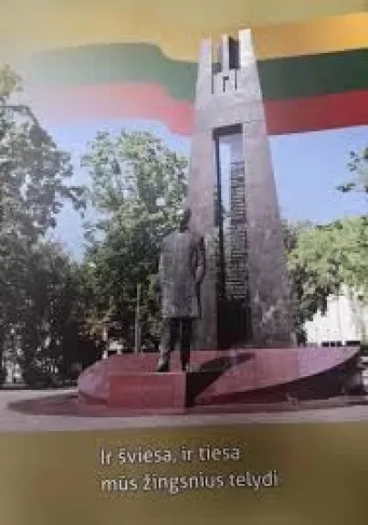 Ir šviesa, ir tiesa mūs žingsnius telydi