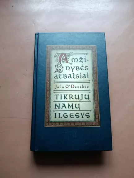 Amžinybės atbalsiai. Tikrųjų namų ilgesys