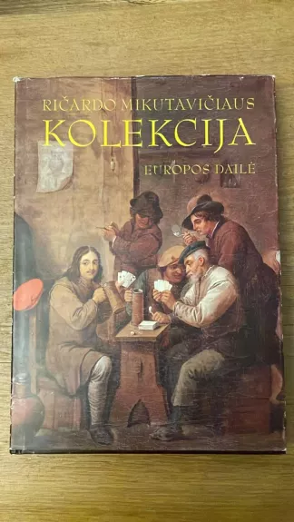 Ričardo Mikutavičiaus kolekcija. Europos dailė