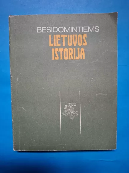 Besidomintiems Lietuvos istorija