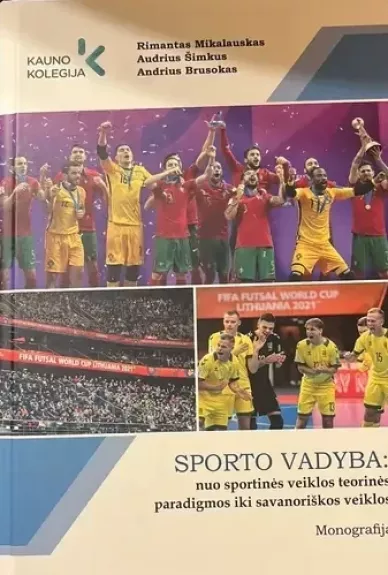 Sporto vadyba: nuo sportinės veiklos teorinės paradigmos iki savanoriškos veiklos