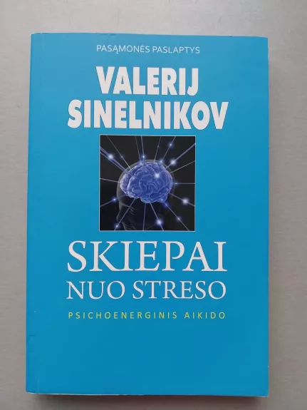 Skiepai nuo streso. Psichoenerginis aikido