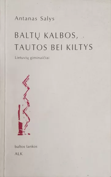 Baltų kalbos, tautos bei kiltys: lietuvių giminaičiai
