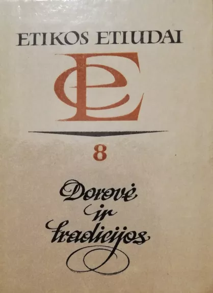 Etikos etiudai. Dorovė ir tradicijos