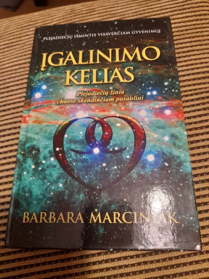 Įgalinimo kelias. Plejadiečių žinia chaose skendinčiam pasauliui