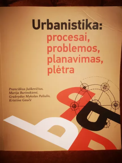 Urbanistika: procesai, problemos, planavimas, plėtra