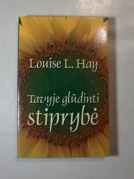 Tavyje glūdinti stiprybė