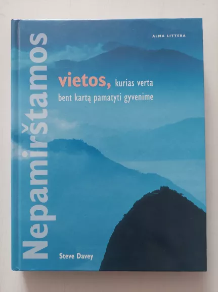 Nepamirštamos vietos, kurias verta bent kartą pamatyti gyvenime