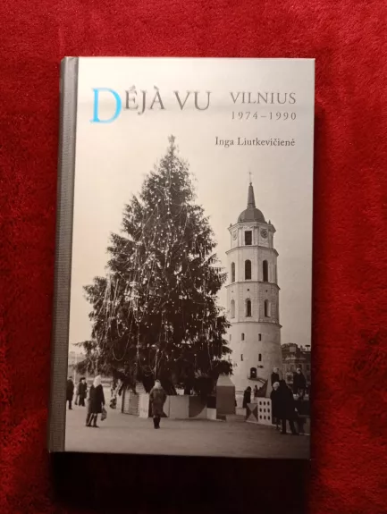 Deja vu. Vilnius 1974-1990