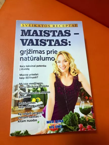 Maistas- vaistas: grįžimas prie natūralumo