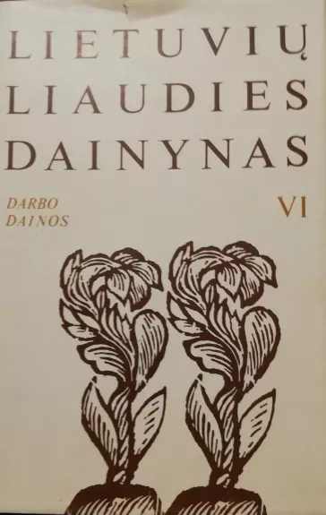 Lietuvių liaudies dainynas, VI. Darbo dainos ,1