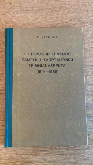 Lietuvos ir Lenkijos santykių tarptautiniai teisiniai aspektai (1919 - 1939)