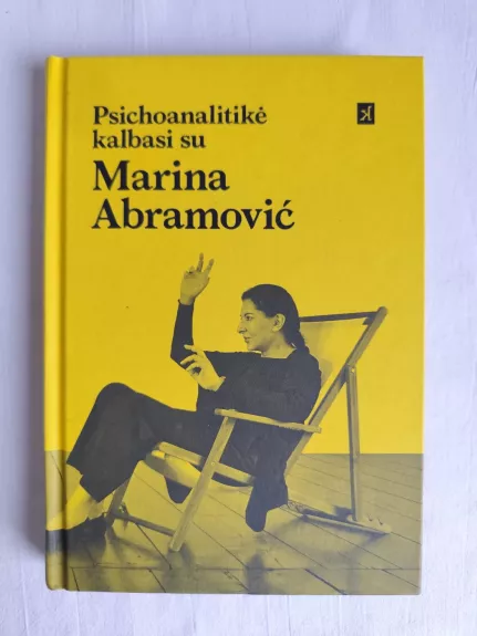 Psichoanalitikė kalbasi su Marina Abramović. Menininkė kalbasi su Jeannette Fischer