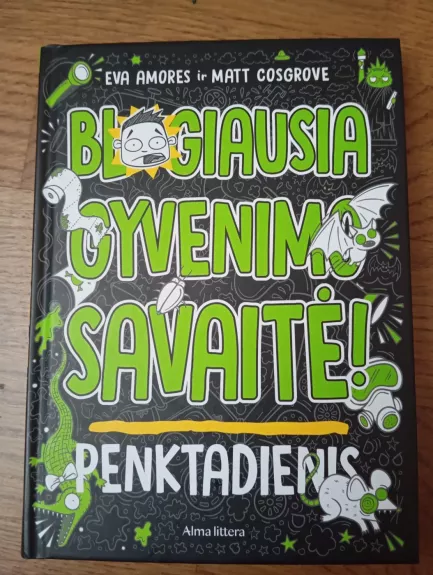 Blogiausia gyvenimo savaitė! Penktadienis