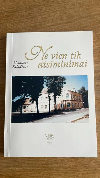 Ne vien tik atsiminimai