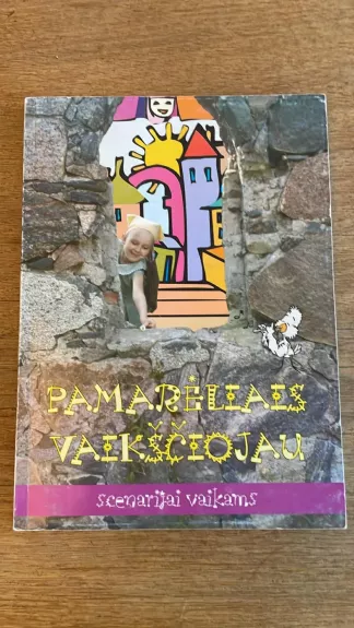 Pamarėliais vaikščiojau