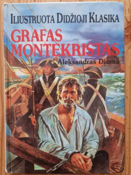Grafas Montekristas. Iliustruota didžioji klasika