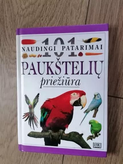 101 naudingi patarimai. Paukštelių priežiūra