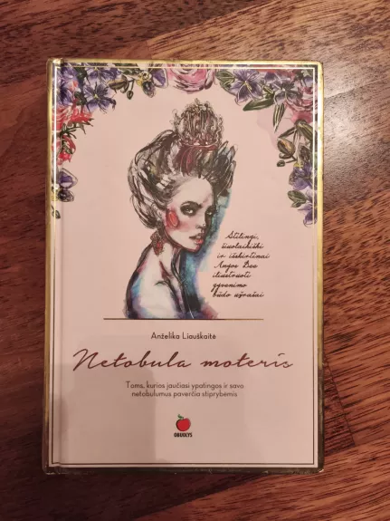 Netobula moteris. Toms, kurios jaučiasi ypatingomis ir savo netobulumus paverčia stiprybėmis