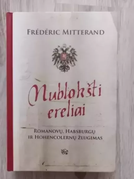 Nublokšti ereliai: Romanovų, Habsburgų ir Hohencolernų žlugimas