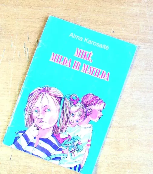 Mikė, Milda ir Matilda