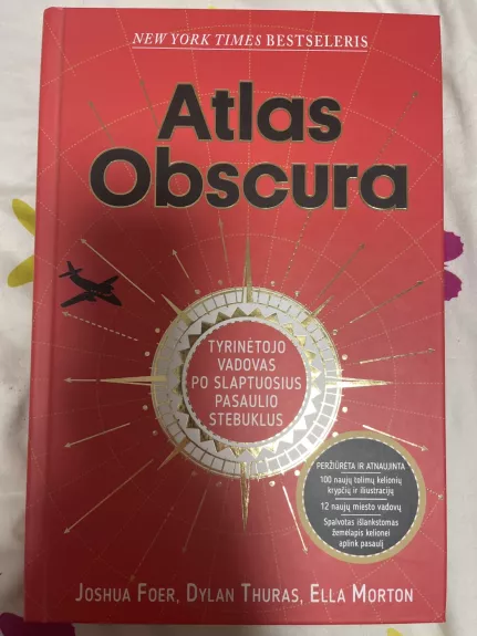 Atlas Obscura: tyrinėtojo vadovas po slaptuosius pasaulio stebuklus