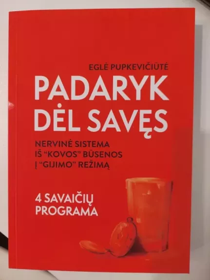 Padaryk dėl savęs. Nervinė sistema iš "kovos" būsenos į "gijimo" režimą. 4 savaičių programa