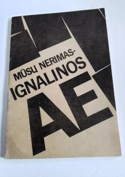 Mūsų nerimas- Ignalinos AE