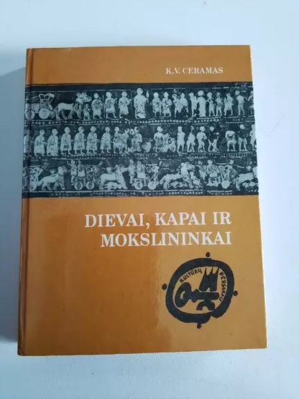 Dievai, kapai ir mokslininkai