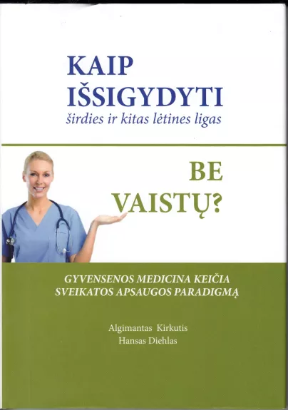 Kaip išsigydyti širdies ir kitas lėtines ligas be vaistų?