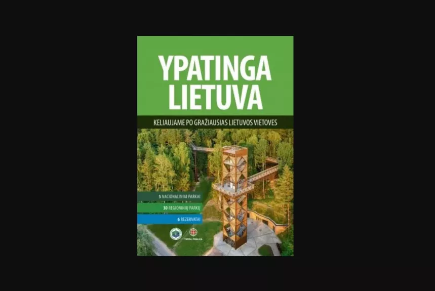 Ypatinga Lietuva. Keliaujame po gražiausias Lietuvos vietoves.