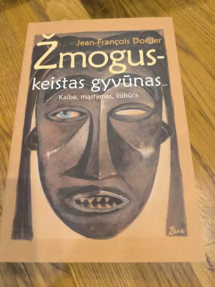 Žmogus - keistas gyvūnas... Kalba, mąstymas, kultūra