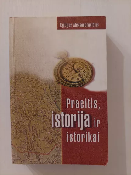 Praeitis, istorija ir istorikai