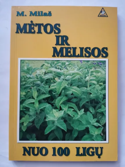 Mėtos ir melisos nuo 100 ligų