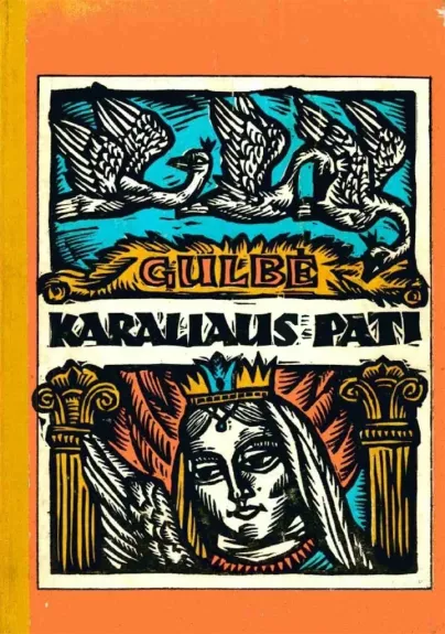 Gulbė karaliaus pati(Eglė žalčių karalienė, Dvylika brolių juodvarniais lakstančių ir kt.)